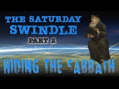 The Saturday Swindle: Hiding the Sabbath - Part 2